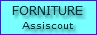FORNITURE
Assiscout